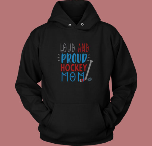 Loud Proud Hockey Mom Vintage Hoodie