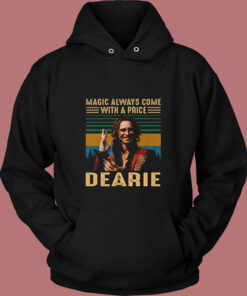 Magic Always Come with A Price Dearie Vintage Hoodie