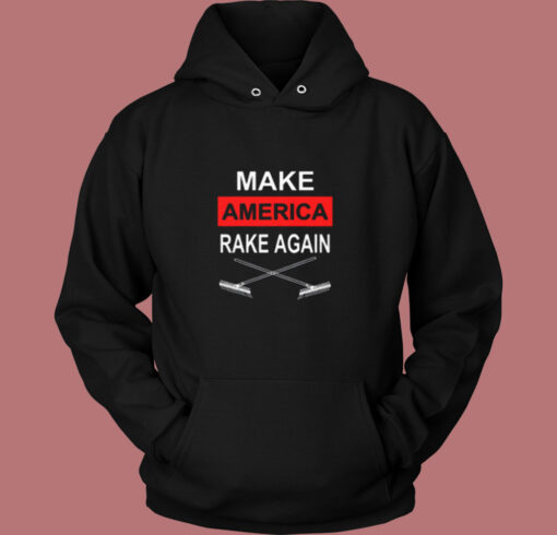 Make America Rake Again Vintage Hoodie