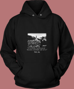 Martin Luther King Everybody Can Be Great Vintage Hoodie