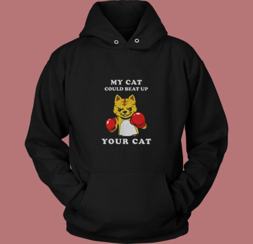 My Cat Could Beat Up Your Cat Vintage Hoodie