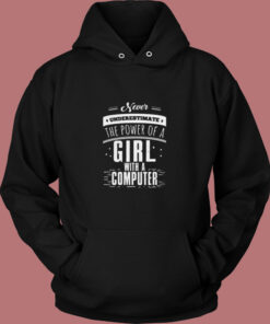 Never Underestimate The Power Of A Girl With A Computer Vintage Hoodie