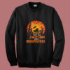 Not All Witches Pumpkins Summer Sweatshirt