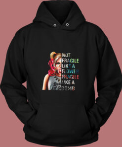 Not Fragile Like A Flower Fragile Like A Bomb Harley Quinn Vintage Hoodie