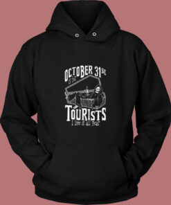 Oct. 31st Is For Tourist Vintage Hoodie