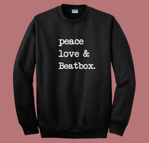 Peace Love & Beatbox Summer Sweatshirt