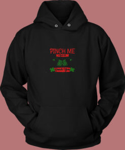 Pinch Me And Ill Punch You Patricks Day Vintage Hoodie