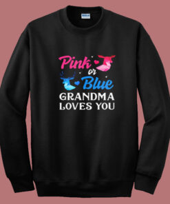 Pink Or Blue Grandma Loves You Summer Sweatshirt