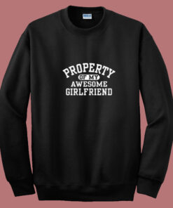 Property Of My Awesome Girlfriend Summer Sweatshirt