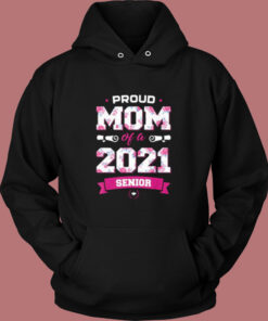 Proud Mom Of A Class Of 2021 Senior Vintage Hoodie