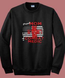 Proud Mom Of A Combat Medic Summer Sweatshirt