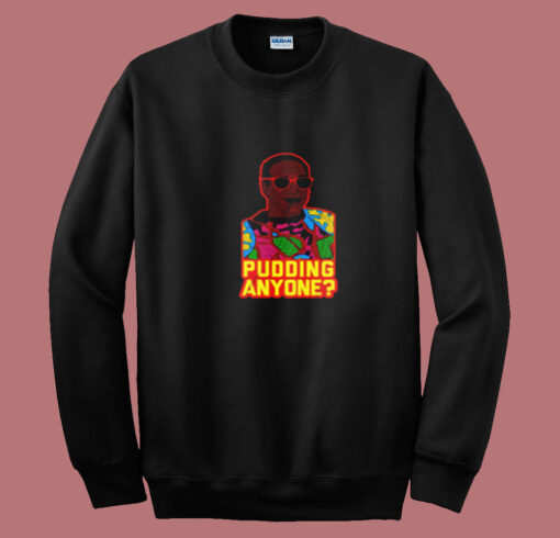 Pudding Anyone Bill Cosby Summer Sweatshirt