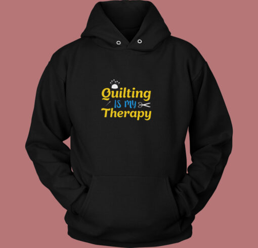 Quilting Is My Therapy Vintage Hoodie