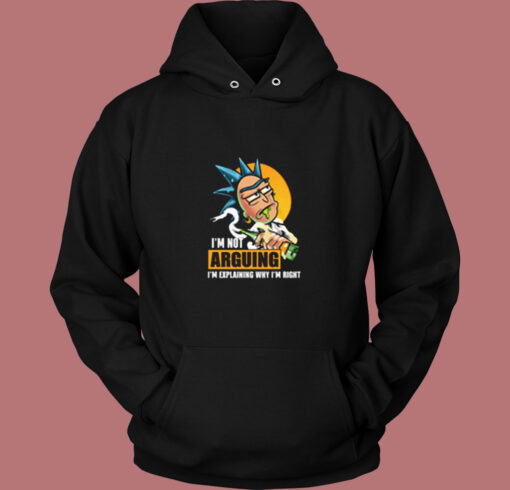 Rick I’m Not Arguing I’m Explaining Why I’m Right Vintage Hoodie