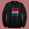 Rise Above Hate John Cena Summer Sweatshirt