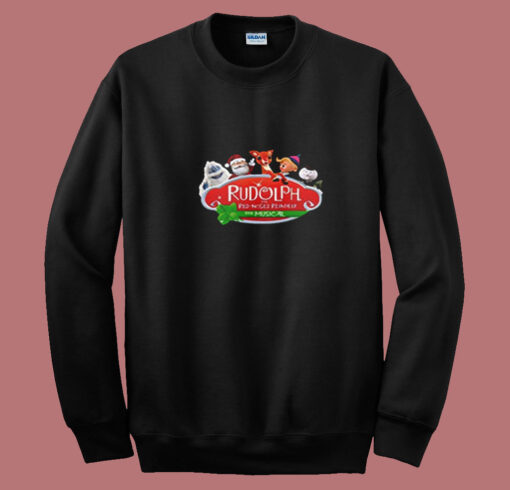 Rudolph The Red Nosed The Musical Summer Sweatshirt