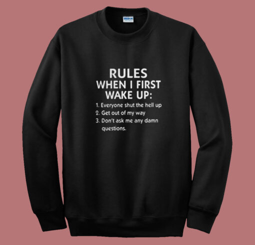 Rules When I First Wake Up Summer Sweatshirt