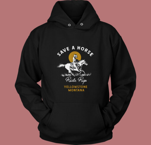 Save A Horse Ride A Cowboy Yellowstone Vintage Hoodie