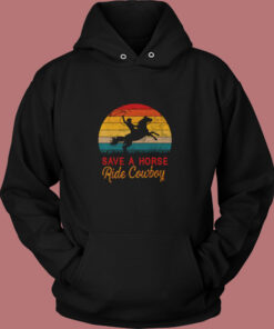 Save A Horse Ride Cowboy Vintage Hoodie