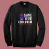 Save Our Children Summer Sweatshirt