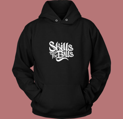 Skills Pay The Bills Funny Joke Vintage Hoodie