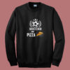 Soccer Pizza Summer Sweatshirt