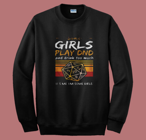 Some Girls Play Summer Sweatshirt