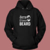 Sorry I Can’t Hear You Over The Greatness Of My Beard Sarcastic Bearded Man Vintage Hoodie