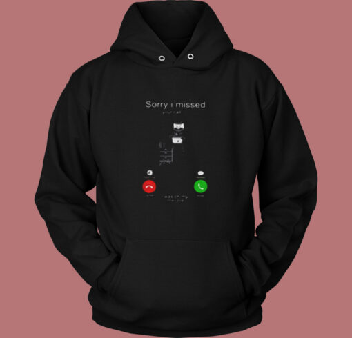 Sorry I Missed Your Call Vintage Hoodie