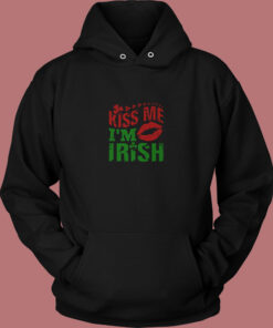 St Patrick Kiss Me Im Irish Vintage Hoodie