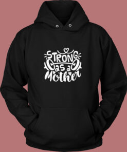 Strong As Mother Ddddd Vintage Hoodie