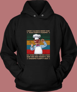 Swedish Chef I Don't Always Herdy Dur Vintage Hoodie