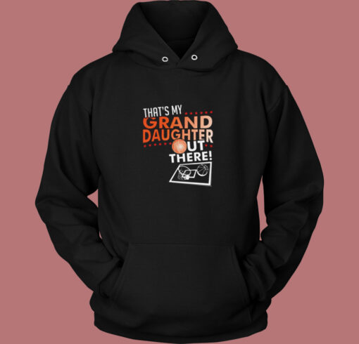 That's My Granddaughter Out There Basketball Vintage Hoodie