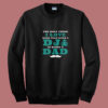 The Only Thing I Love More Than Being A Dj Is Being A Dad Summer Sweatshirt