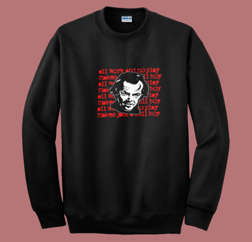 The Shining All Work And No Play Movie Summer Sweatshirt