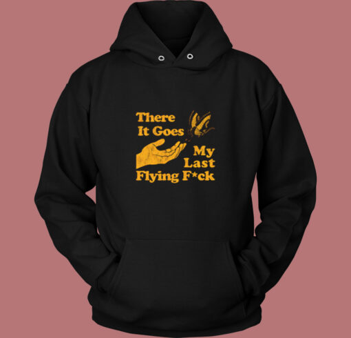 There Does My Last Flying F4ck Vintage Hoodie