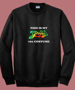 This Is My Groovy 70s Costume Summer Sweatshirt