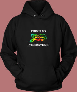 This Is My Groovy 70s Costume Vintage Hoodie