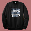 This Is My Human Costume Summer Sweatshirt