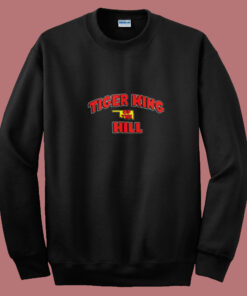 Tiger King Of The Hill Joe Exotic Summer Sweatshirt