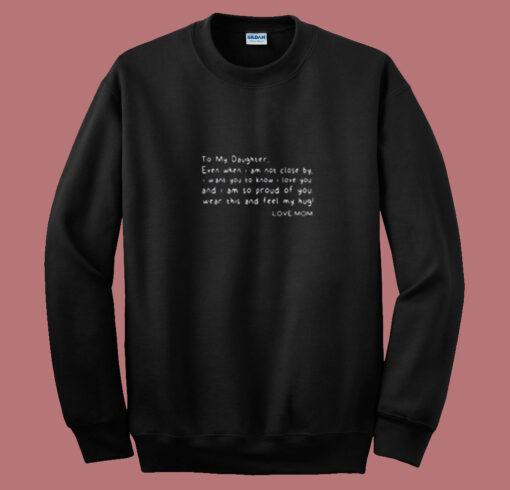 To My Daughter Summer Sweatshirt