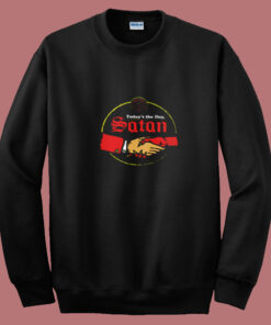 Today's The Day Satan Classic Summer Sweatshirt