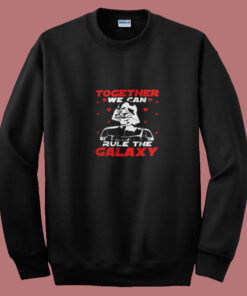 Together We Can Rule Galaxy Valentine's Day Summer Sweatshirt