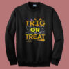 Trig Or Treat Summer Sweatshirt