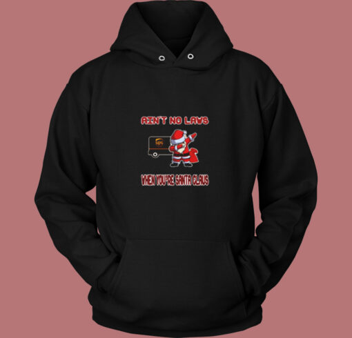 Ups Aint No Laws When Youre Santa Claus Vintage Hoodie