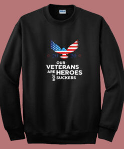 Veterans Are Heroes Summer Sweatshirt