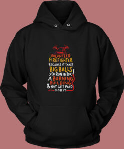 Volunteer Firefighter Because It Takes Big Balls Vintage Hoodie