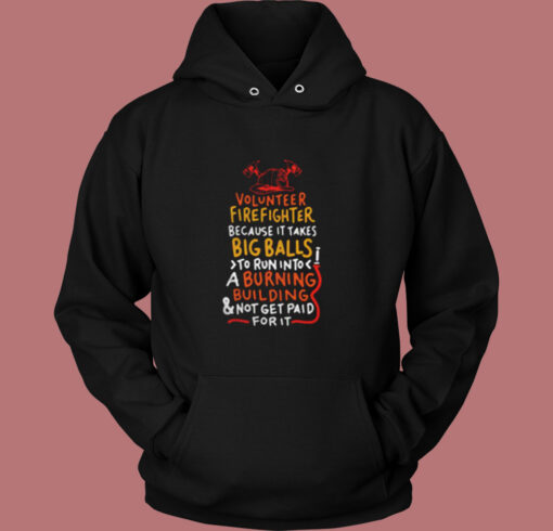 Volunteer Firefighter Because It Takes Big Balls Vintage Hoodie