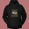 We Are Never Too Old For Emmerdale Vintage Hoodie