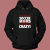 We Don’t Just Look Crazy Vintage Hoodie